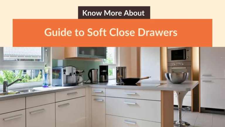 Guide to Soft Close Drawers